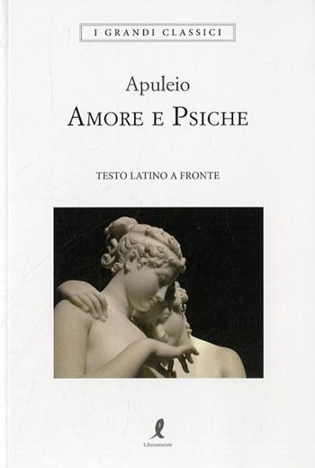 Amore e Psiche - Apuleio - Libro Liberamente 2020, I grandi classici | Libraccio.it
