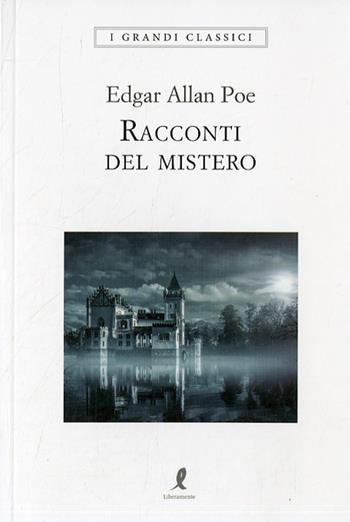 I racconti del mistero - Edgar Allan Poe - Libro Liberamente 2020, I grandi classici | Libraccio.it