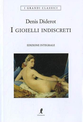 I gioielli indiscreti. Ediz. integrale - Denis Diderot - Libro Liberamente 2021, I grandi classici | Libraccio.it