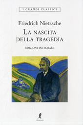 La nascita della tragedia. Ediz. integrale