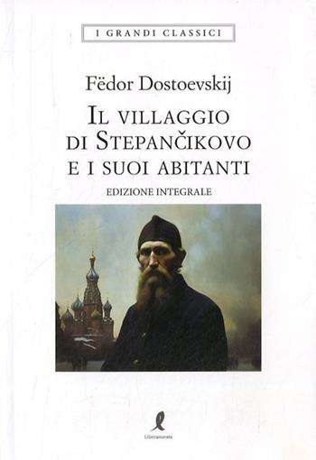 Il villaggio di Stepàncikovo - Fëdor Dostoevskij - Libro Liberamente 2023, I grandi classici | Libraccio.it