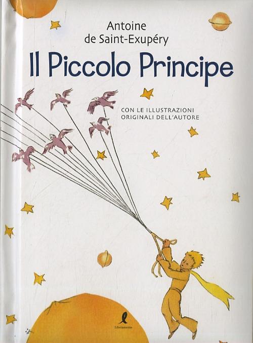 Il Piccolo Principe - Antoine de Saint-Exupéry - Libro Liberamente 2023, I  grandi classici