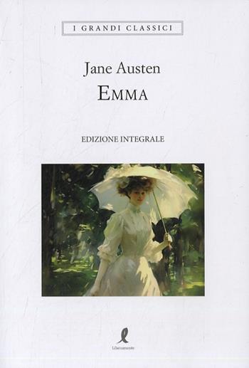 Emma. Ediz. integrale - Jane Austen - Libro Liberamente 2023, I grandi classici | Libraccio.it