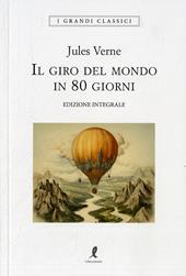 Il giro del mondo in 80 giorni. Ediz. integrale