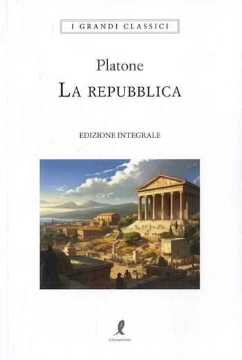 La Repubblica - Platone - Libro Liberamente 2024, I grandi classici | Libraccio.it