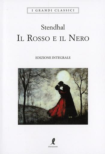 Il rosso e il nero - Stendhal - Libro Liberamente 2025, I grandi classici | Libraccio.it