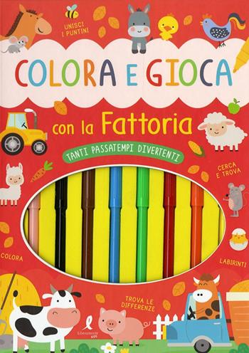 Colora e gioca con la fattoria. Con 8 pennarelli  - Libro Liberamente 2025, Kids | Libraccio.it
