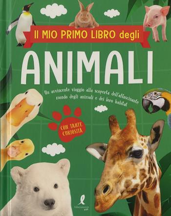Il mio primo libro degli animali. Ediz. illustrata - Sarah Bocconi - Libro Liberamente 2025, Kids | Libraccio.it