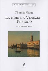 Morte a Venezia-Tristano. Ediz. integrale