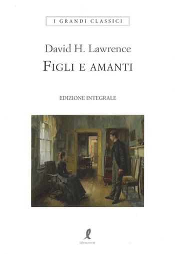 Figli e amanti. Ediz. integrale - D. H. Lawrence - Libro Liberamente 2026, I grandi classici | Libraccio.it