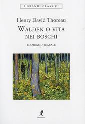 Walden o vita nei boschi. Ediz. integrale