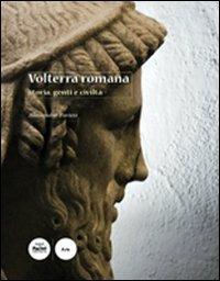 Volterra romana. Storia, genti e civiltà - Alessandro Furiesi - Libro Pacini Editore 2008, Arte | Libraccio.it