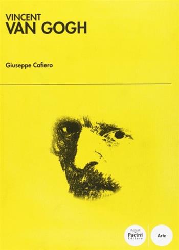 Vincent Van Gogh. Ediz. illustrata - Giuseppe Cafiero - Libro Pacini Editore 2008, Arte | Libraccio.it