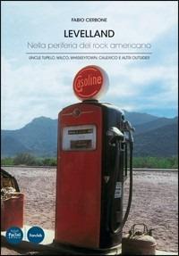 Levelland. Nella periferia del rock americano - Fabio Cerbone - Libro Pacini Editore 2008, Fanclub | Libraccio.it