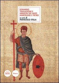 Eginardo. Translazione dei santi Marcellino e Pietro  - Libro Pacini Editore 2009 | Libraccio.it