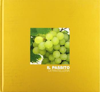Il passito di Pantelleria - Caterina D'Ancona - Libro Pacini Editore 2009, Uomonatura | Libraccio.it