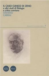 Il caso clinico di Zeno e altri studi di filologia e critica sveviana