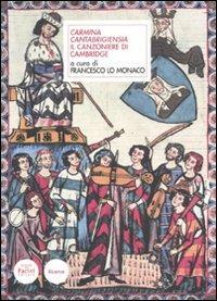 Carmina cantabrigensia. Il canzoniere di Cambridge. Testo latino a fronte  - Libro Pacini Editore 2009, Scrittori latini dell'Europa Medievale | Libraccio.it