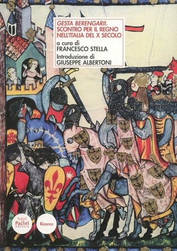 Gesta Berengarii. Scontro per il regno nell'Italia del X secolo. Testo latino a fronte  - Libro Pacini Editore 2010, Scrittori latini dell'Europa Medievale | Libraccio.it