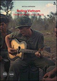 Rolling Vietnam. Radiografia di una guerra - Nicola Gervasini - Libro Pacini Editore 2010, Fanclub | Libraccio.it
