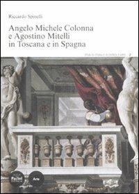 Angelo Michele Colonna e Agostino Mitelli in Toscana e in Spagna - Riccardo Spinelli - Libro Pacini Editore 2010, Studi di storia e di critica d'arte | Libraccio.it