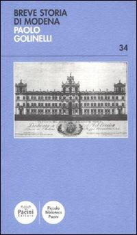 Breve storia di Modena - Paolo Golinelli - Libro Pacini Editore 2011, Piccola biblioteca Pacini | Libraccio.it