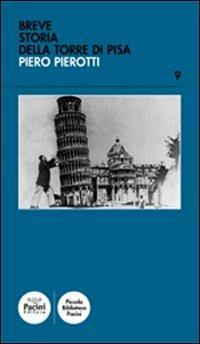 Breve storia della torre di Pisa - Piero Pierotti - Libro Pacini Editore 2011, Piccola biblioteca Pacini | Libraccio.it