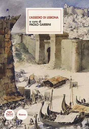 L'assedio di Lisbona  - Libro Pacini Editore 2012, Scrittori latini dell'Europa Medievale | Libraccio.it