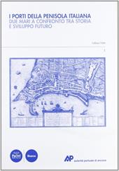 I porti della penisola italiana. Centro studi Marco Tangheroni. Ediz. illustrata