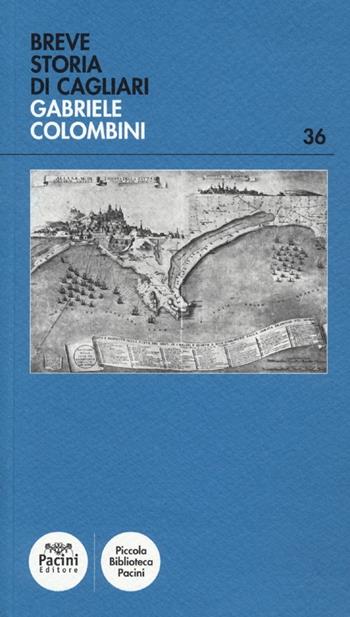 Breve storia di Cagliari - Gabriele Colombini - Libro Pacini Editore 2012, Piccola biblioteca Pacini | Libraccio.it