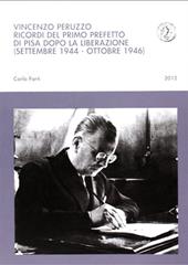 Vincenzo Peruzzo. Ricordi del primo prefetto di Pisa dopo la liberazione (settembre 1944-ottobre 1946)