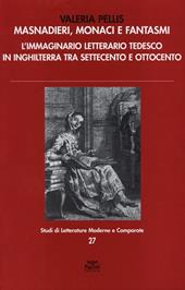 Masnadieri, monaci e fantasmi. L'immaginario letterario tedesco in Inghilterra tra Settecento e Ottocento