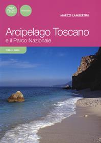 Arcipelago toscano e il Parco Nazionale - Marco Lambertini - Libro Pacini Editore 2020, Uomonatura | Libraccio.it