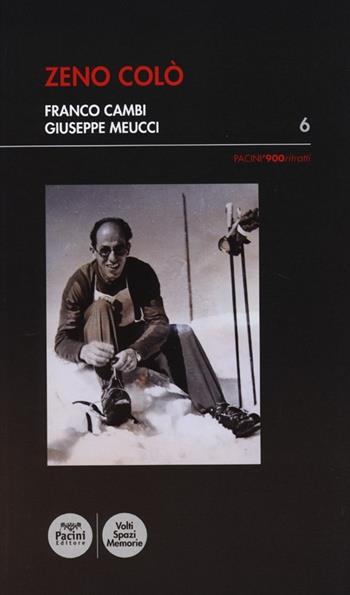 Zeno Colò - Franco Cambi, Giuseppe Meucci - Libro Pacini Editore 2013, Pacini '900 Ritratti | Libraccio.it