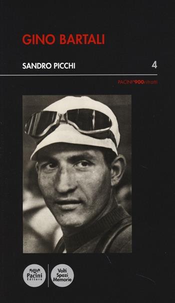Gino Bartali - Sandro Picchi - Libro Pacini Editore 2013, Pacini '900 Ritratti | Libraccio.it