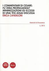I «Commentarii» di Cesare: fu vera propaganda? Minimizzazioni ed eccessi di una tesi assai discussa
