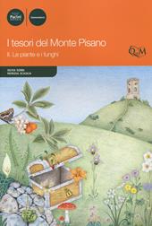 I tesori del monte Pisano. Vol. 2: piante e i funghi, Le.