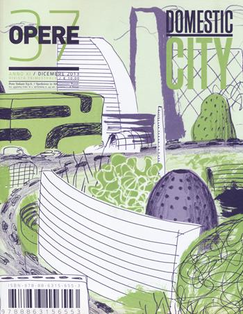 Opere. Rivista toscana di architettura. Vol. 37: Domestic city.  - Libro Pacini Editore 2014 | Libraccio.it