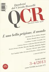 QCR. Quaderni del Circolo Fratelli Rosselli (2013) vol. 3-4: È una bella prigione il mondo