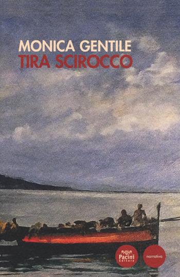 Tira scirocco - Monica Gentile - Libro Pacini Editore 2014, Narrativa | Libraccio.it