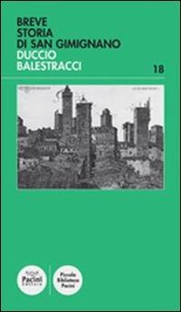 Breve storia di San Gimignano - Duccio Balestracci - Libro Pacini Editore 2014, Piccola biblioteca Pacini | Libraccio.it