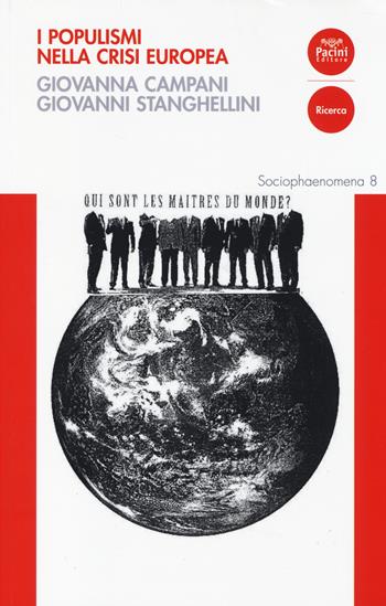 I populismi nella crisi europea - Giovanna Campani, Giovanni Stanghellini - Libro Pacini Editore 2014, Sociophaenomena | Libraccio.it