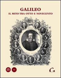 Galileo. Il mito tra Otto e Novecento  - Libro Pacini Editore 2014, Arte | Libraccio.it