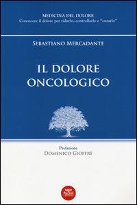Il dolore oncologico - Sebastiano Mercadante - Libro Pacini Editore 2014, Medicina del dolore | Libraccio.it