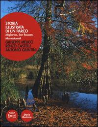 Storia illustrata di un parco. Migliarino, San Rossore, Massaciuccoli - Giuseppe Meucci, Renzo Castelli, Antonio Giuntini - Libro Pacini Editore 2014, Storie illustrate | Libraccio.it