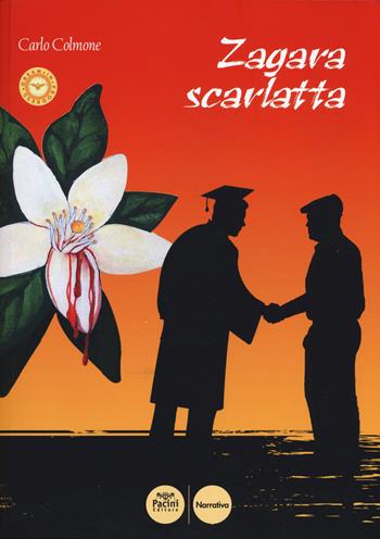 Zagara scarlatta - Carlo Colmone - Libro Pacini Editore 2015, Narrativa | Libraccio.it