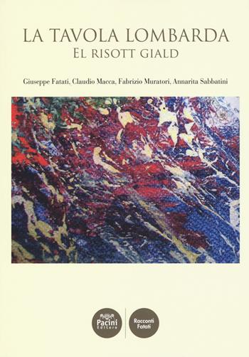 La tavola lombarda. El risott giald  - Libro Pacini Editore 2015, Racconti Fatati | Libraccio.it