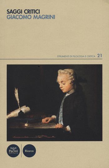 Saggi critici - Giacomo Magrini - Libro Pacini Editore 2021, Strumenti di Filologia e Critica | Libraccio.it