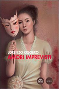 Amori imprevisti - Lorenzo Oggero - Libro Pacini Editore 2015, Narrativa | Libraccio.it