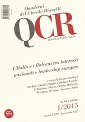 QCR. Quaderni del Circolo Fratelli Rosselli (2015). Vol. 1: L'Italia e i Balcani tra interessi nazionali e leadership europea